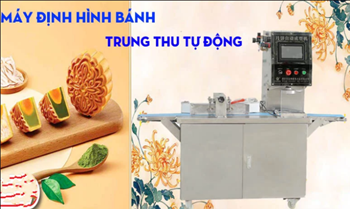 Máy định hình bánh trung thu tự động MDHBTT